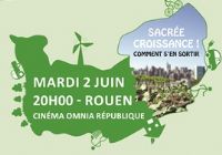 Sacrée croissance : projection-débat (gratuite). Le mardi 2 juin 2015 à Rouen. Seine-Maritime.  20H00